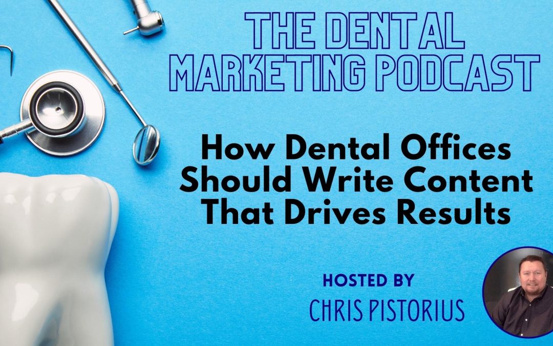 How Dental Offices Should Write Content That Drives Results