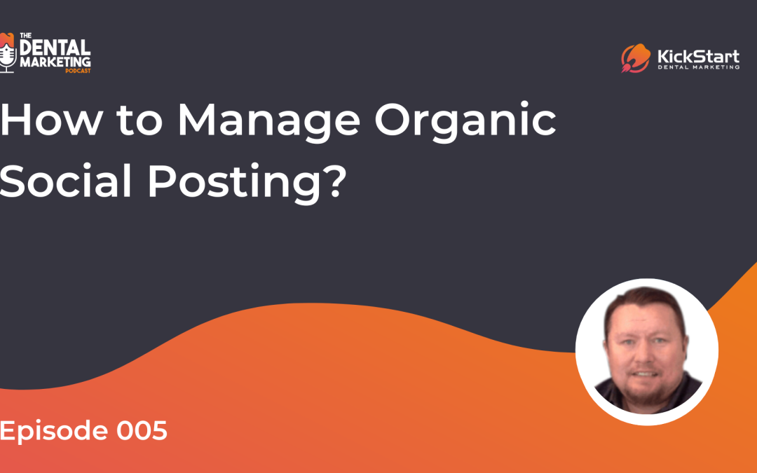 EP 005 How to Manage Organic Social Posting?