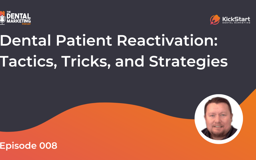 Dental Patient Reactivation: Tactics, Tricks, and Strategies