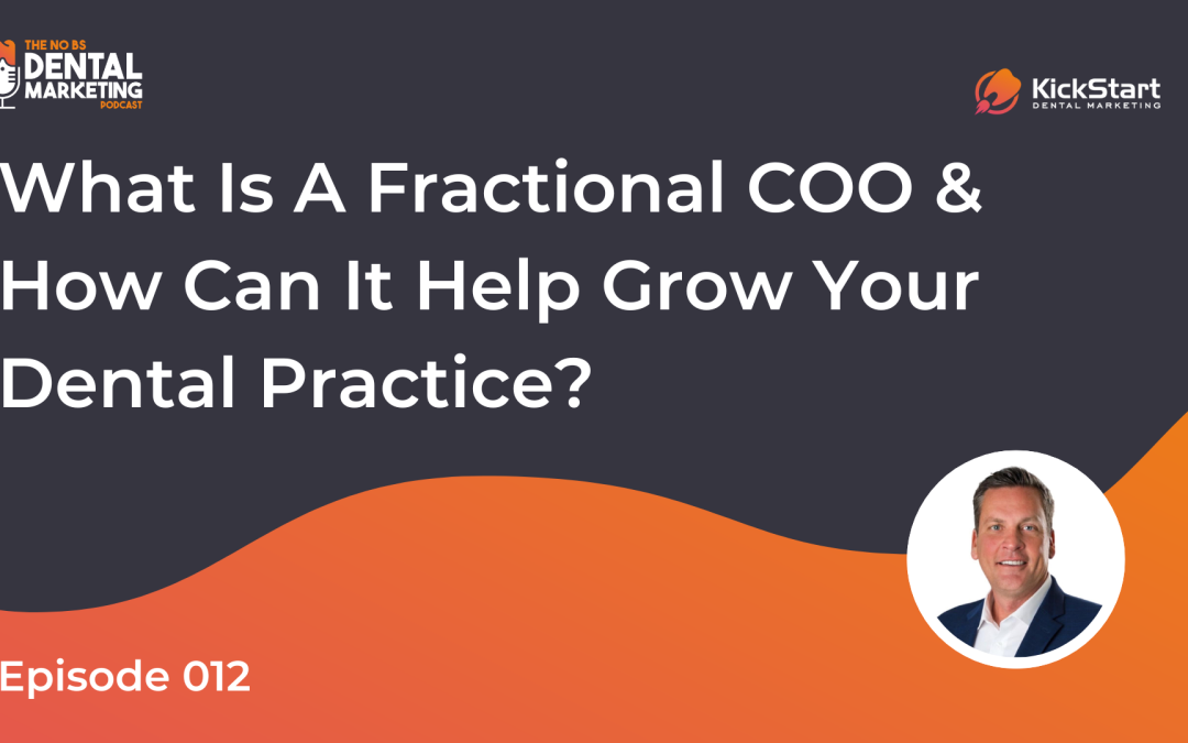 What Is A Fractional COO & How Can It Help Grow Your Dental Practice?
