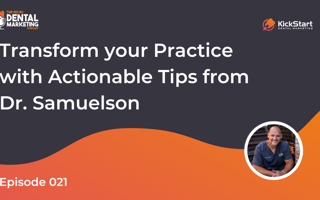 Transform your Practice with Actionable Tips from Dr. Samuelson