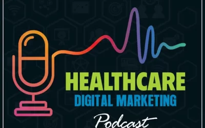 Healthcare Digital Marketing Podcast