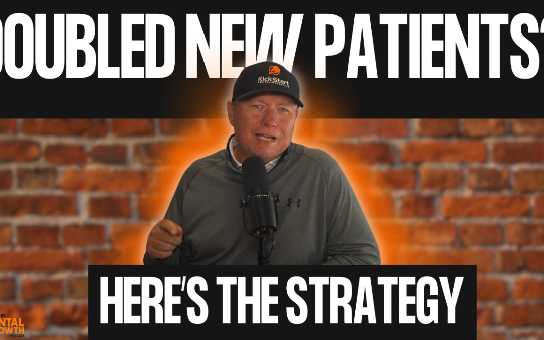 Doubled New Patients? Real ROI—Here’s the Strategy