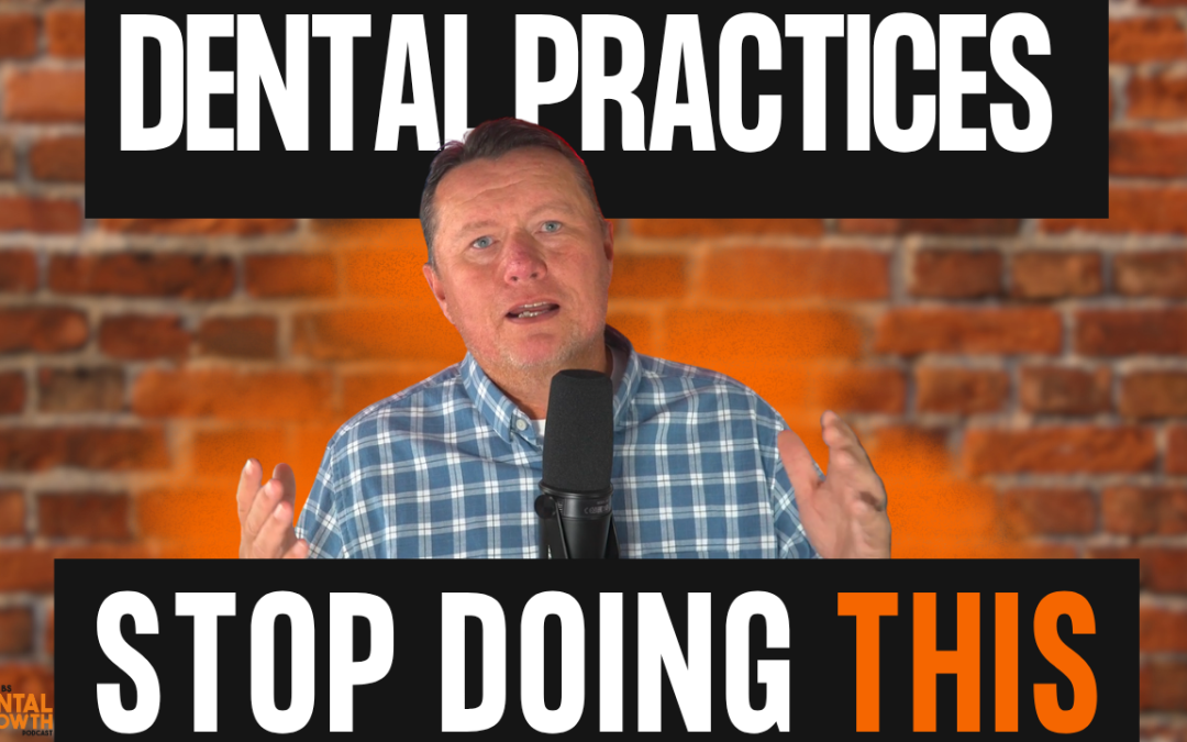 WHY the $99 New Patient Special Is Killing Your DENTAL PRACTICE [and What to Do Instead]