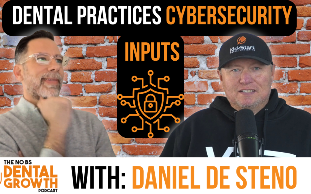 Small Practice, Big Risk: Why Hackers Target Dentists and How to Stop Them with Dan De Steno